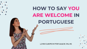You are welcome in Portuguese