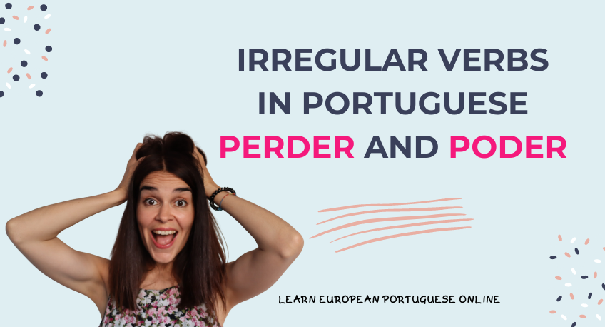 Irregular Verbs in Portuguese PERDER and PODER