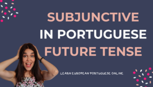Subjunctive in Portuguese Future Tense