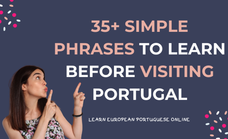 35 Simple Phrases To Learn Before Visiting Portugal