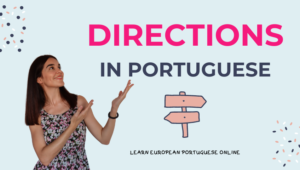 Directions in Portuguese