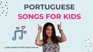 Portuguese Songs For Kids