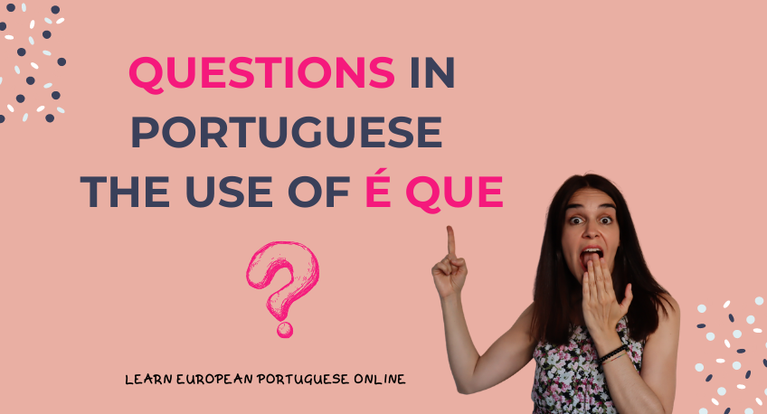 Questions in Portuguese The Use Of é que