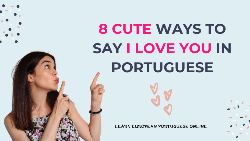 8 Cute Ways To Say I Love You In Portuguese