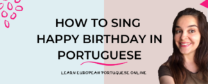 How To Sing Happy Birthday in Portuguese