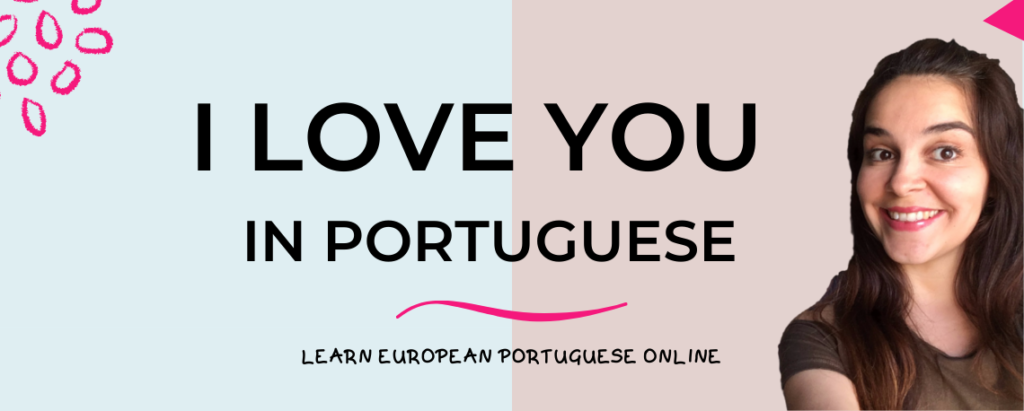 how to say i love you my friend in portuguese