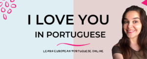 I Love You In Portuguese