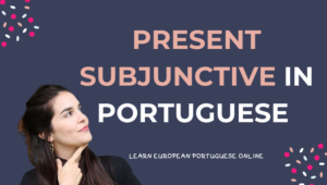 Present Subjunctive in Portuguese