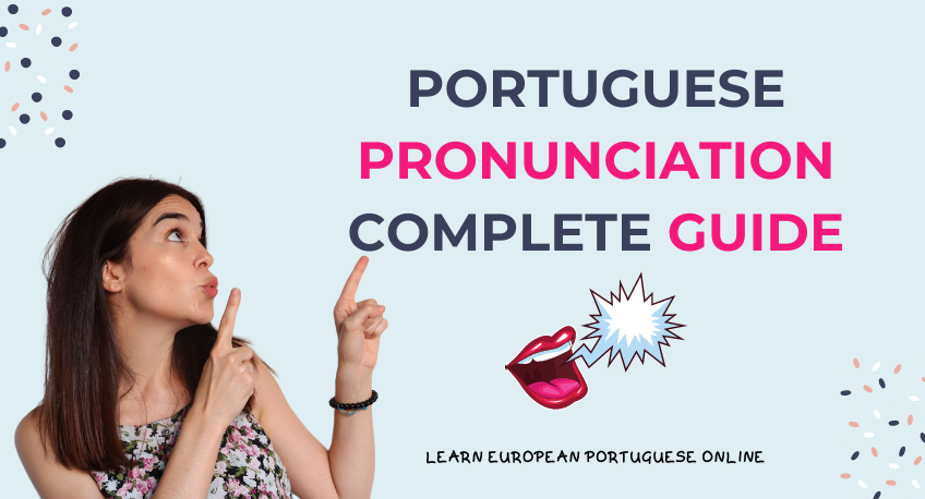 Portuguese Pronunciation Complete Guide