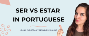 Ser vs Estar in Portuguese
