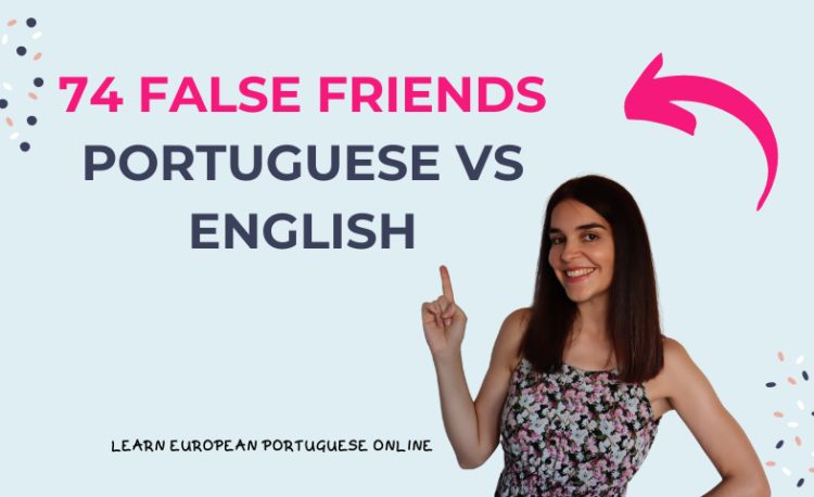 False cognates - False friends between Portuguese and English