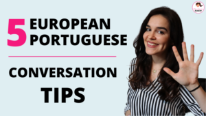 5 EUROPEAN PORTUGUESE CONVERSATION TIPS BLOG POST THUMBNAIL