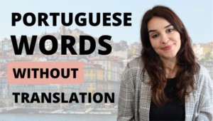 3 PORTUGUESE WORDS WITHOUT TRANSLATION