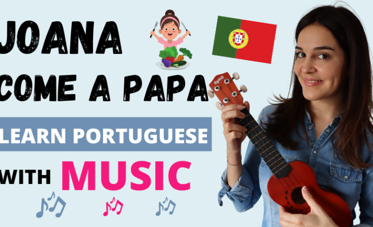 Joana Come a Papa - Learn Portuguese with Music