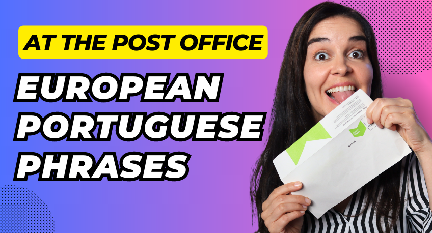 Post office in Portugal - European Portuguese Phrases